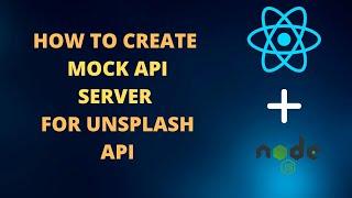 How To Create Mock API Server For Unsplash API