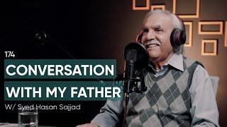 Conversation With My Father Syed Hasan Sajjad | 174 | TBT