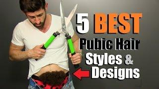 How To Trim Your Pubes Like A PRO! 5 BEST Pubic Hair Designs For Men