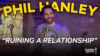 Comedian Ruins A Relationship - Phil Hanley