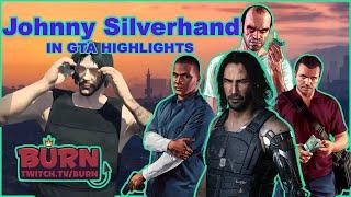 Best of Johnny Silverhand - Burn GTA RP Highlights