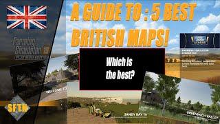 TOP 5 BRITISH Maps - So far! | Farming Simulator 19 - mod review.