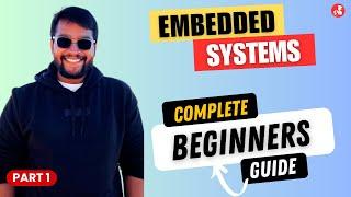 How to learn Embedded systems from scratch - A Beginner's Guide.