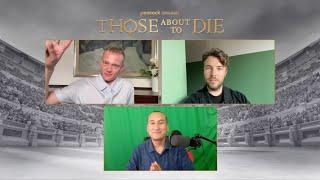 Jojo Macari & Tom Hughes on Anthony Hopkins and Ancient Rome | THOSE ABOUT TO DIE (2024)