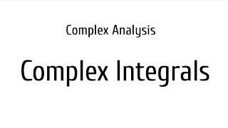 Complex Analysis || Complex Integration شرح
