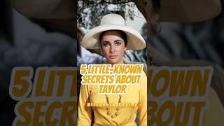 5 Little-Known Secrets About Elizabeth Taylor! #elizabethtaylor #celebrity