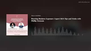 Boosting Business Exposure: Expert SEO Tips and Tricks with Phillip Stemann