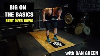 Big on the Basics: Bent Over Rows with Dan Green