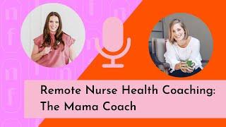 How To Become a Nurse Health Coach With The Mama Coach