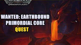 Wanted: Earthbound Primordial Core Quest WoW