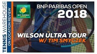 Wilson Ultra Tour Racquet Review with Tim Smyczek