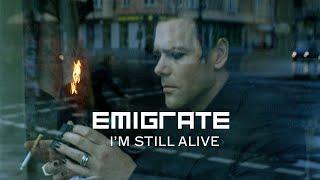 Emigrate - I'm Still Alive (Official Video)