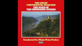GREAT CONTINENTAL MARCHES / THE BAND OF THE GRENADIER GUARDS conducted by Major Peter Parkes