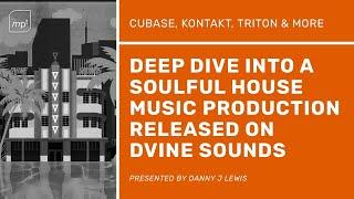 Deep Dive into a Soulful House Music Production on Cubase with Korg, Arturia and NI Kontakt plugins