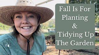 Fall Is For Planting & Tidying Up The Garden