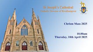 10am Chrism Mass - Thursday, 10th April 2025