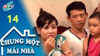 Chung Một Mái Nhà - Tập 14 | HTVC Phim Truyện Việt Nam