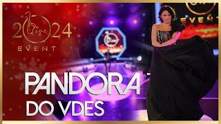 Pandora - Do vdes ( Live Event 2024 )