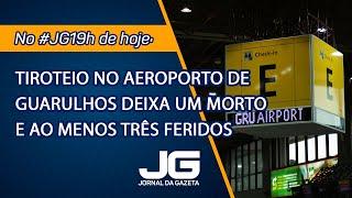 Tiroteio no Aeroporto de Guarulhos deixa um morto e três feridos  – Jornal da Gazeta – 08/11/2024