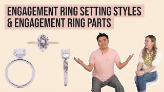 Explaining Engagement Ring Setting Styles & Engagement Ring Parts