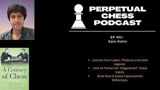 Author Sam Kahn on Lessons from Chess History & Learning to Take a Balanced Approach to the Game