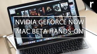 Nvidia GeForce Now for Mac Beta: Hands-on review