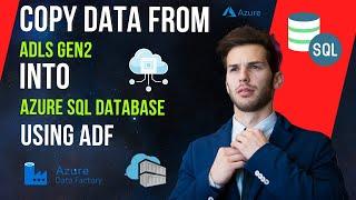 Lec 02 How to copy data from an ADLS Gen 2 to Azure SQL Database using Azure Data Factory (ADF)