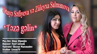 Etaye Sefiyeva ve Zuleyxa Salmanova Teze gelin ( klip 2022)