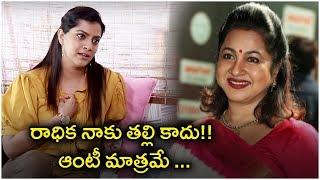 Radhika Sarath Kumar Is Not my Mother | Varalakshmi Sarath Kumar Sensations Comments On Radhika