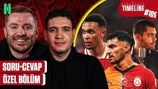 KAAN AYHAN'A NAZAR DEĞDİRMİŞTİM | SORU-CEVAP | TIMELINE GALATASARAY #105