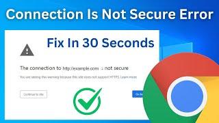 Fix The Connection To This Site Is Not Secure Google Chrome Error | Connection Is Not Secure Problem