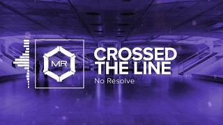 No Resolve - Crossed The Line [HD]