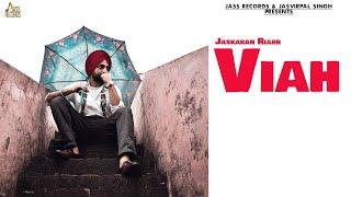 Viah | (Full Song) | Jaskaran Riarr | Sehaj | Punjabi Songs 2021 | Jass Records