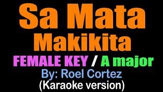 SA MATA MAKIKITA /  FEMALE KEY - Roel Cortez (karaoke version)