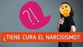 ¿Tiene cura el Narcisismo?