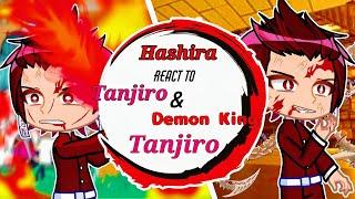 { Full Parts }HASHIRAS react to TANJIRO + !?  《Demon Slayer》 •||•