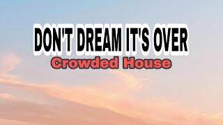 Don't Dream It's Over lyrics|Crowded House