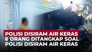 Polisi Tangkap 6 Orang Pelaku Penyiraman Air Keras ke Aparat di Jakut | OneNews Update