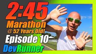 DevRunner: 2:45 Marathon at Age 52 - Episode 10 - Fighting Fatigue!