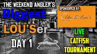 The Weekend Angler's Biggest LOU'Ser Catfish Tournament 2022 - Day 1