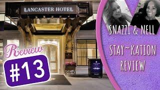 Valentine's Staykation Review #13- Look!! The Lancaster Hotel!