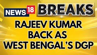 West Bengal News | West Bengal Government Reappoints Rajeev Kumar As The State’s DGP & IGP | News18