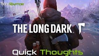 The Long Dark - QuickThoughts