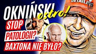STOP PATOLOGII CZY WSPARCIE FAME? OKNIŃSKI OSTRO! MUSZĄ WZIĄĆ DIABLO! BAXTONA NIE WIDZIAŁEM!