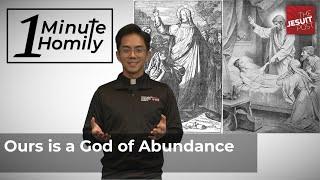 A God of Abundance | One-Minute Homily