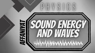 ALL About Sound Energy And Waves That You * NEED TO KNOW * | AFFANIYAT | 2023