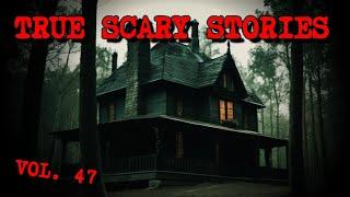 10 TRUE SCARY STORIES [Compilation Vol. 47]