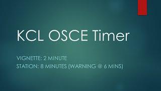 KCL OSCE Timer - 8 mins (Vign: 2m)