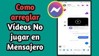 Cómo arreglar el video que no se reproduce en Messenger | ¿Cómo reproducir un vídeo en Messenger?