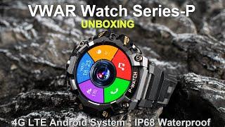 VWAR Watch Series-P Unboxing: 4G Network Android Smart Watch, IP68 Waterproof, Dual Camera, 64GB ROM